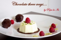 Chocolate three ways…