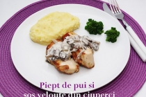 Piept de pui cu sos veloute si ciuperci