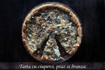 Tarta cu ciuperci, praz si branza